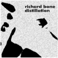 Richard Bone - Distillation Richard Bone - Distillation